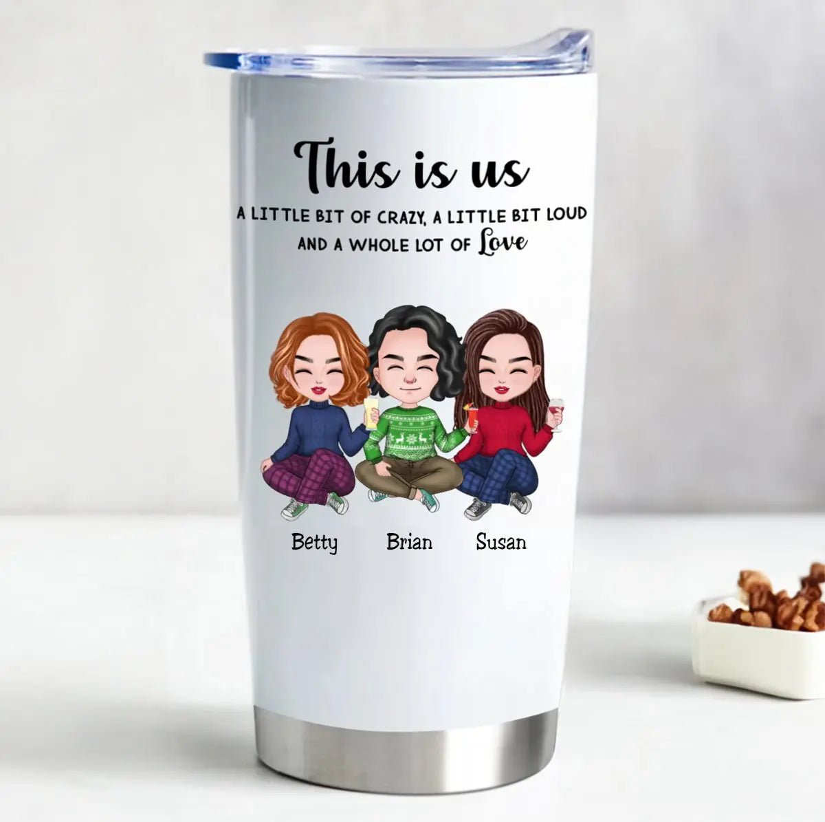 20oz This is Us, A Little Bit Of Crazy, A Little Bit Loud, And A Whole Lot Of Love - Personalized Tumbler (LH) Tumbler The Next Custom Gift