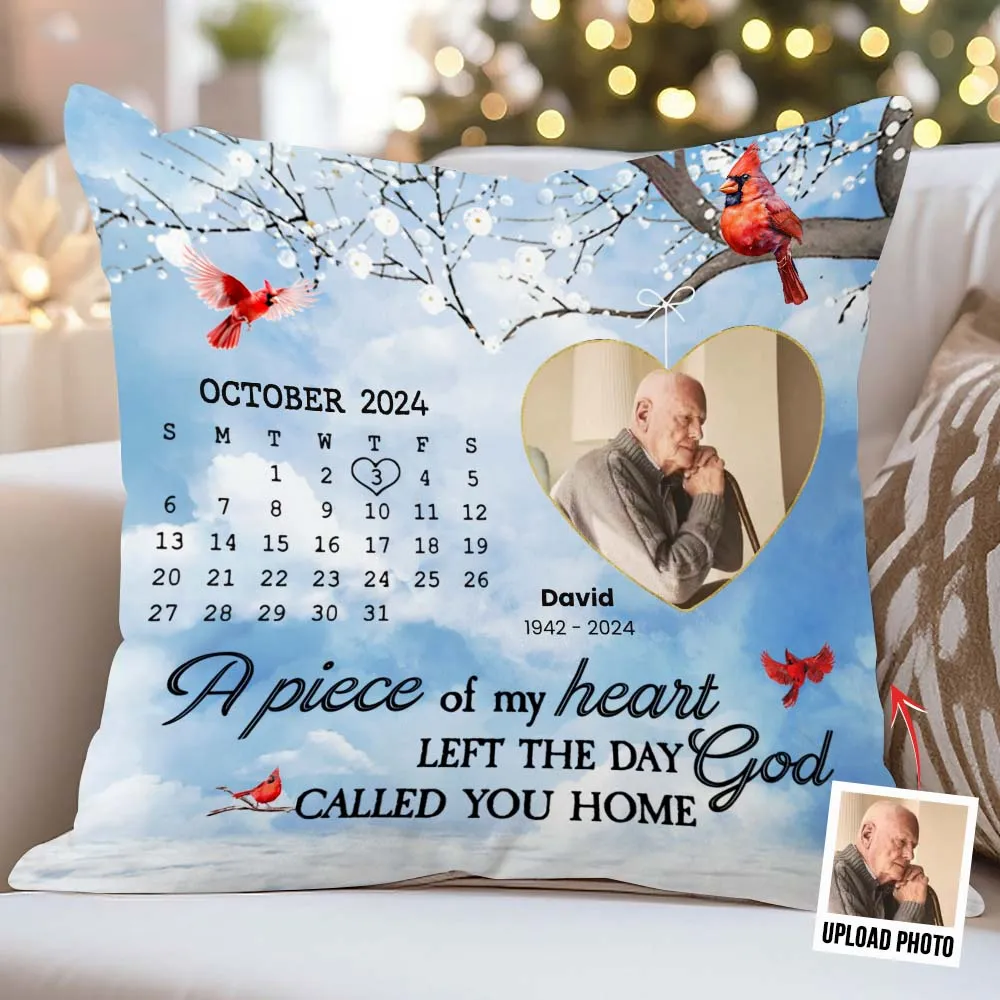 Personalized A Piece Of My Heart Left The Day God Called You Home Custom Date Pillow