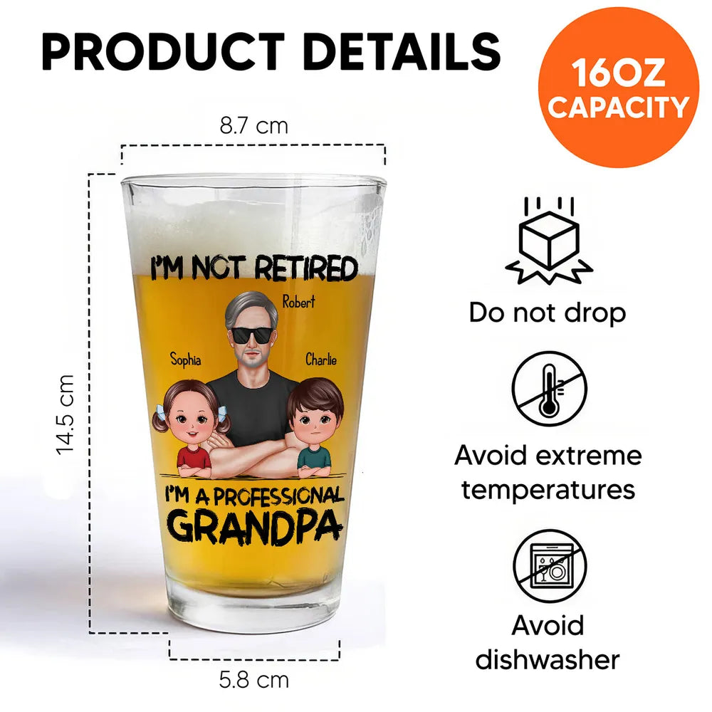 I'm Not Retired I'm A Professional Grandpa Personalized Beer Glass, Retirement Gift For Grandpa