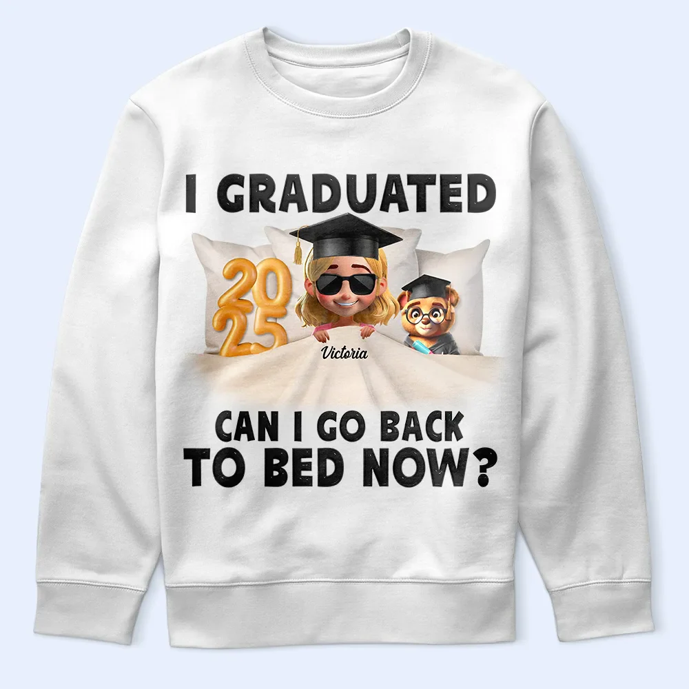 I Graduated Can I Go Back To Bed Now - Personalized T Shirt