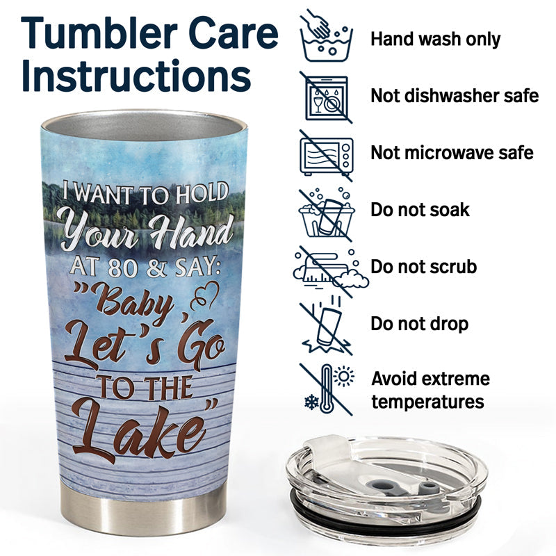 I Want To Hold Your Hand To The Lake - Gift For Couples - Personalized Custom Tumbler