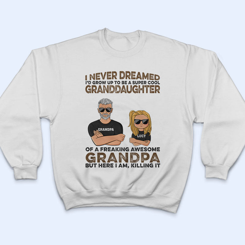Never Dreamed I'd Grow Up To Be A Super Grandson Of A Freaking Awesome Grandma - Personalized Custom T Shirt