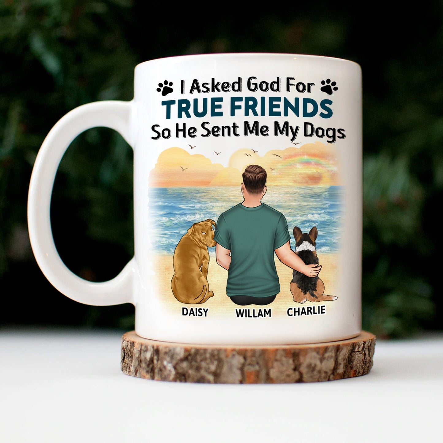 I Asked God For A True Friend - Gift For Dog Lovers, Dog Mom, Dog Dad - Personalized Mug