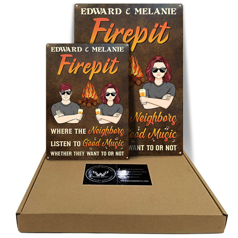 Couple Fire Pit Where The Neighbors Listen To Good Music - Personalized Custom Classic Metal Signs