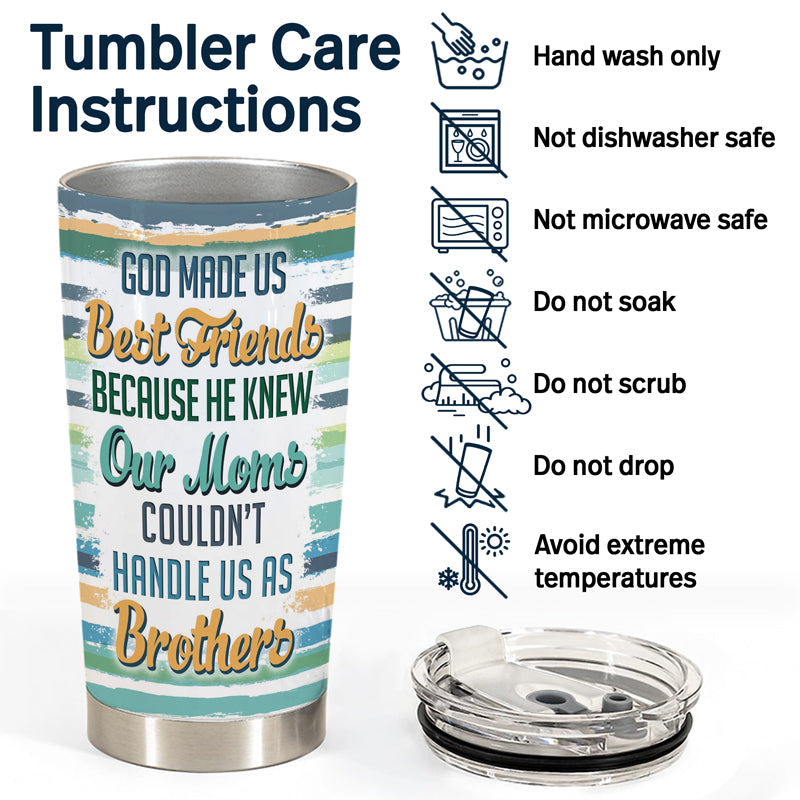 God Made Us Best Friends Because No Moms - Gift For Bestie - Personalized Custom Tumbler