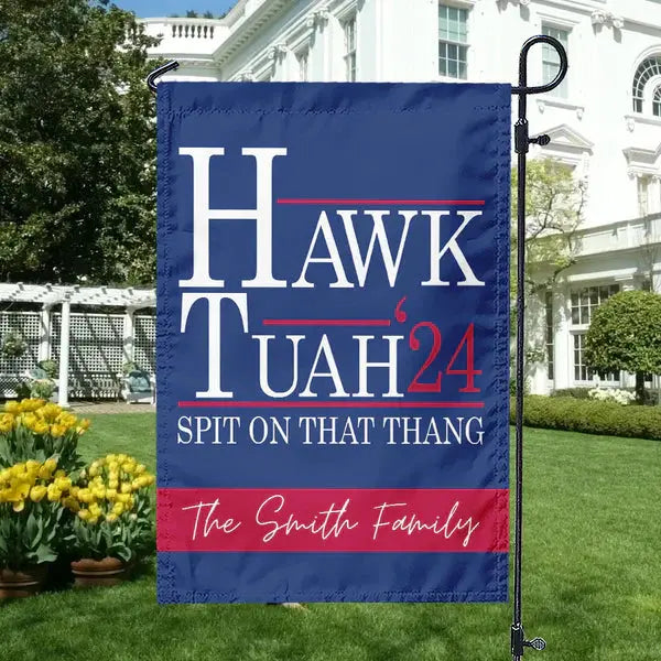 Custom Family Name Hawk Tuah Spit On That Thang Garden Flag Garden Flag The Next Custom Gift