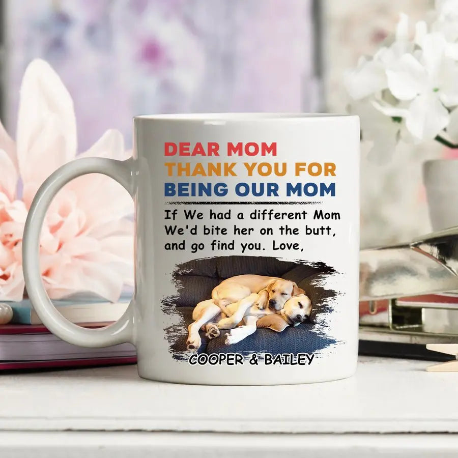 Dog Lovers - Dear Mom Thank You For Being My Mom - Personalized Mug Mug The Next Custom Gift