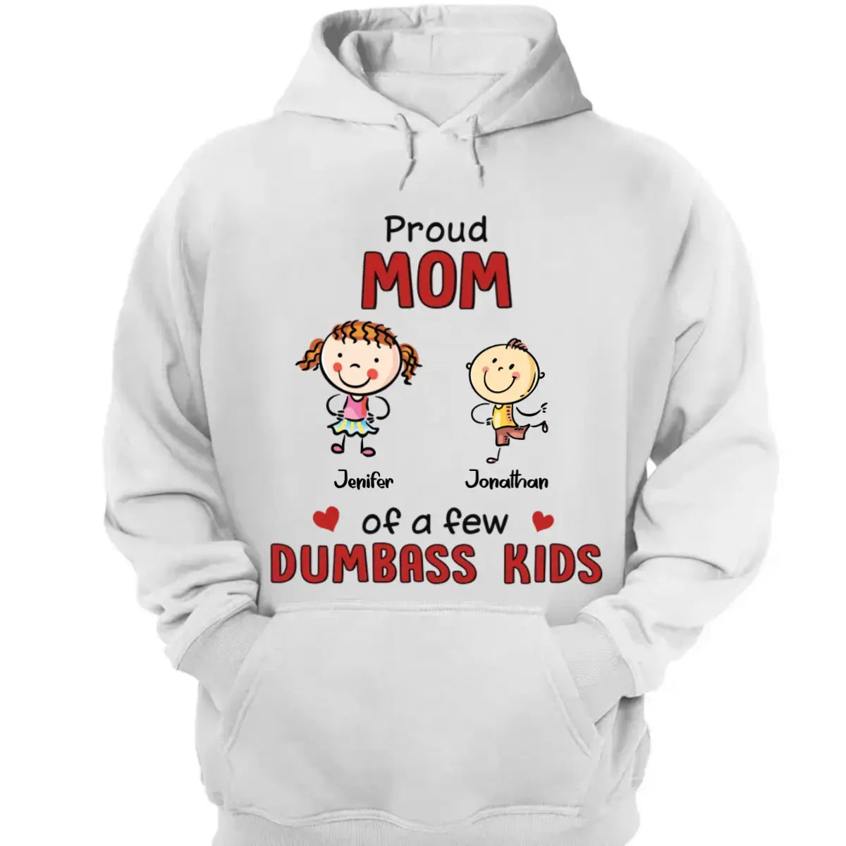 Family - Proud Mom Of A Few Dumbass Kids - Personalized Unisex T-shirt, Hoodie, Sweatshirt The Next Custom Gift