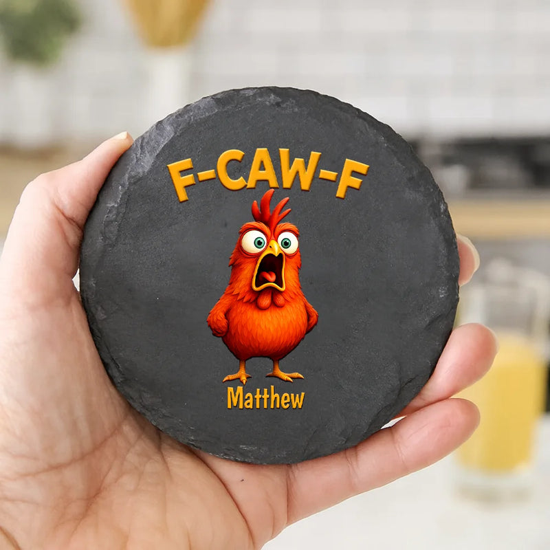 Funny Chicken F-Caw-F - Personalized Slate Coaster