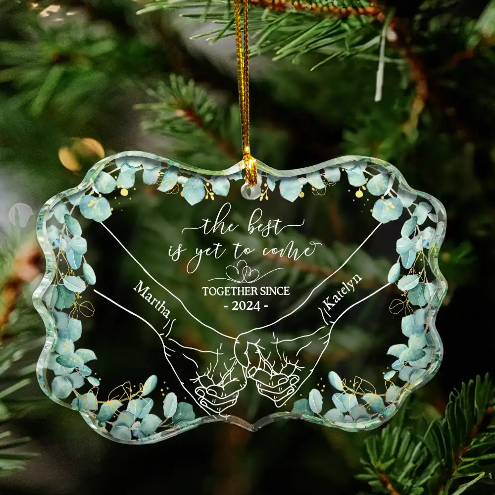 Newly Engaged Couple Holding Hands The Best Is Yet To Come - Personalized Medallion Acrylic Ornament