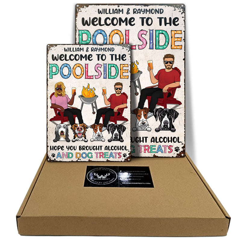 Hope You Brought Alcohol Dog Lovers - Personalized Custom Classic Metal Signs