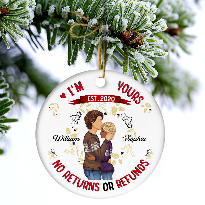 I'm Yours No Returns Or Refunds - Christmas Gift For Couples - Personalized Custom Circle Ceramic Ornament