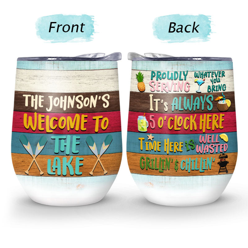 Proudly Serving Whatever You Bring Lake House - Personalized Custom Wine Tumbler