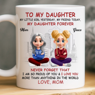 Custom Mug - Personalized Birthday Gifts For Mom, Dad, Daughter - My Daughter My Forever Gift