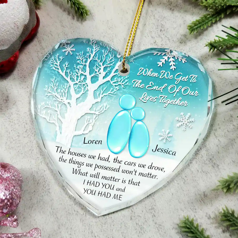 When We Get To The End - Personalized Heart Shaped Acrylic Ornament