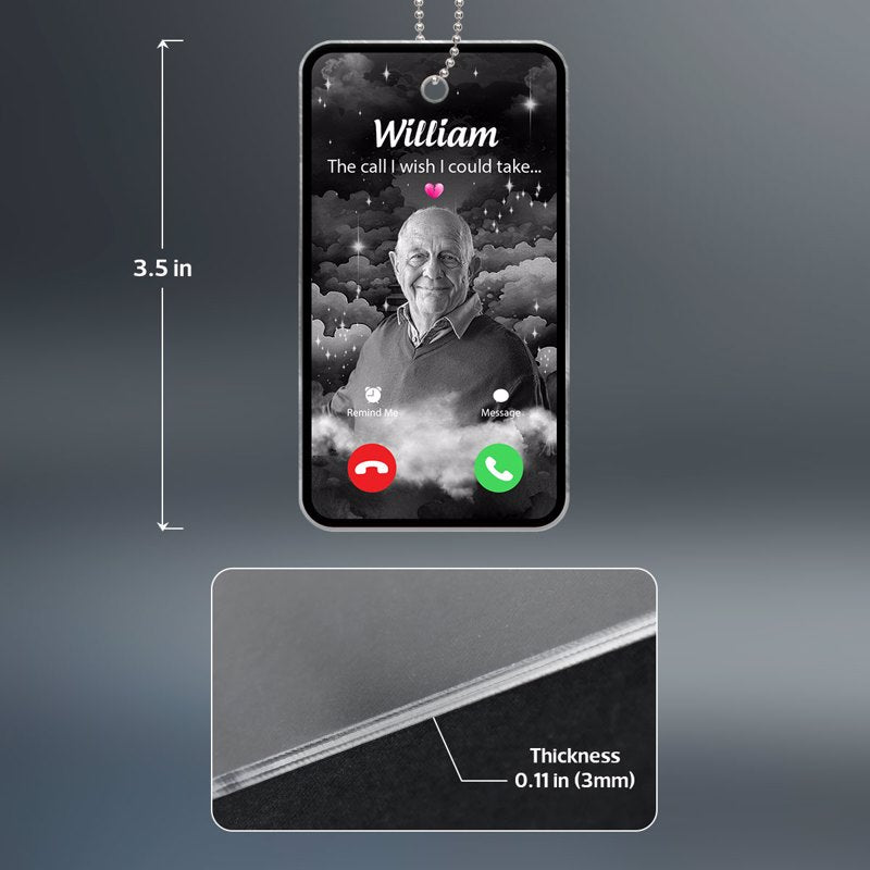 The Call I Wish I Could Take Memorial Sympathy Gift Remembrance Keepsake Photo Inserted Personalized Acrylic Car Ornament