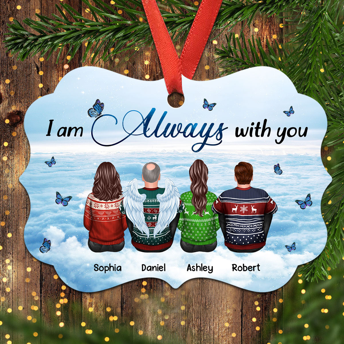 Always With You Sky Family Members Grandma Grandpa Dad Mom Kids Dogs Cats Memorial Gift Personalized Christmas Ornament