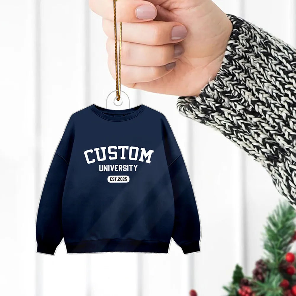 Custom University Colleague School Spirit Sweater Hoodie - Personalized Acrylic Ornament - Freshman Gift, Graduation Keepsake, Graduation Gift For Granddaughter, Grandson, Daughter, Son