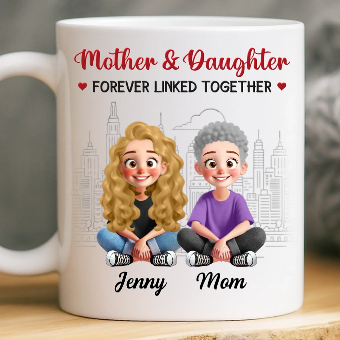 Custom Mug - Personalized Birthday Gifts For Mom, Daughter - A Mother And Daughter Forever