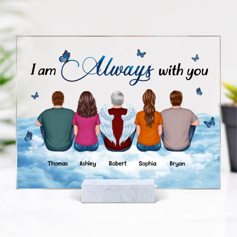 Always With You Sky Family Members Grandma Grandpa Dad Mom Kids Dogs Cats Memorial Remembrance Gift Personalized Acrylic Plaque