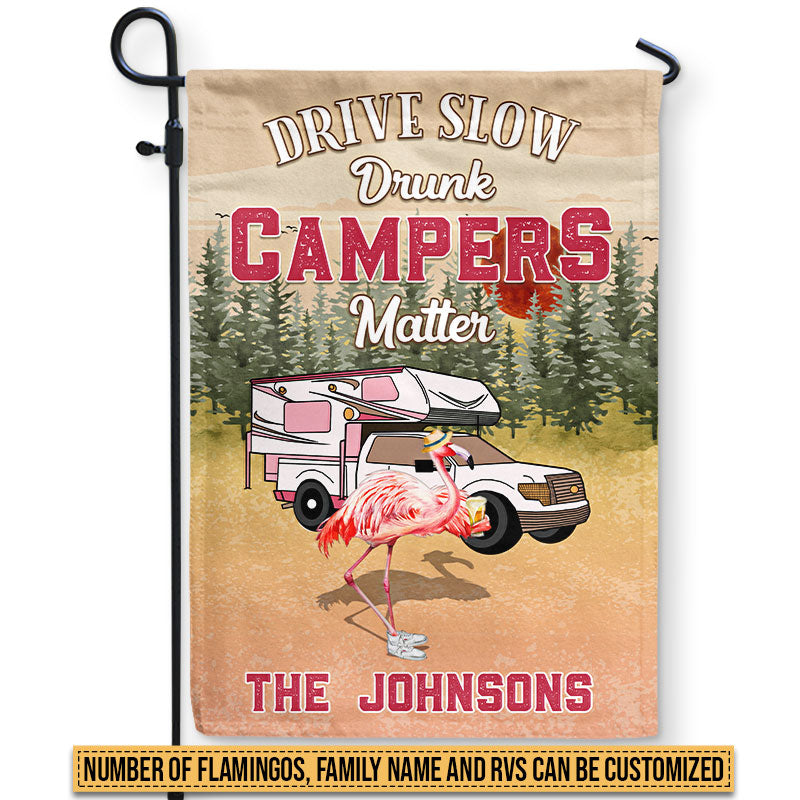 Camping Flamingo Drive Slow Drunk Campers Matter Custom Flag, Camping Gift