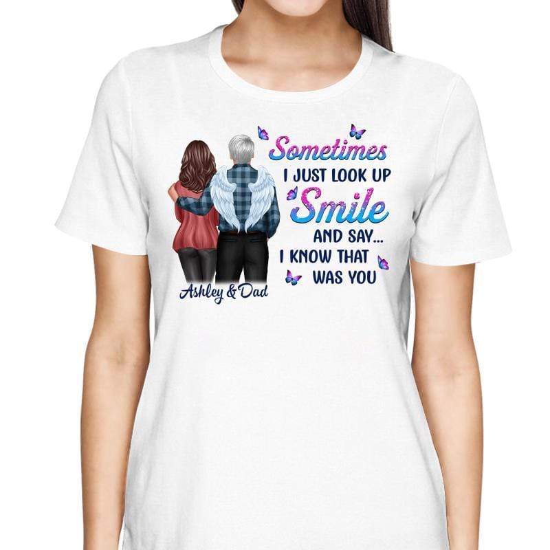 Sometimes I Just Look Up Dad Mom Memorial Personalized Shirt
