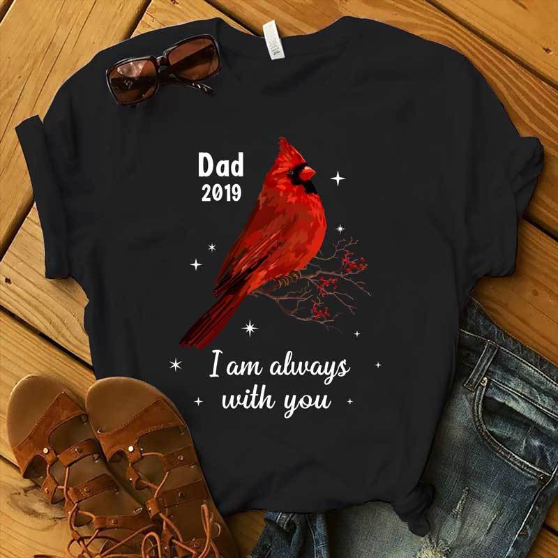 I Am Always With You Cardinal Memorial Personalized Shirt