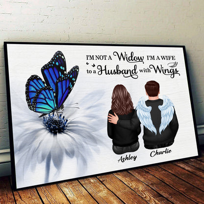 Butterfly I'm Not A Widow I'm A Wife To A Husband With Wings Memorial Personalized Poster