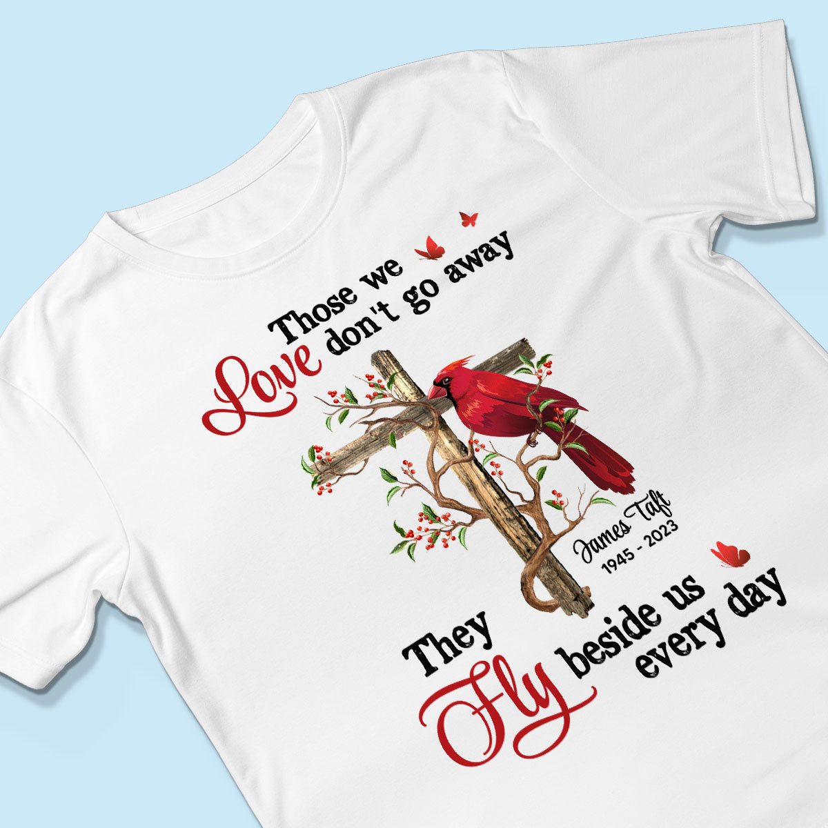 Those We Love Don‘t Go Away Memorial Gift Family Personalized Shirt