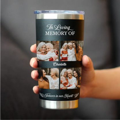 20oz Memorial - In Loving Memory Of You Forever In Our Heart V2 - Personalized Tumbler