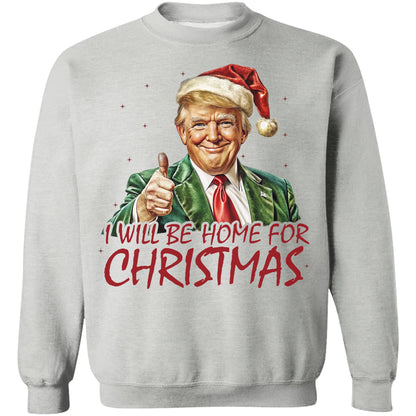 Trump I'll Be Home for Christmas Shirt, Humorous Trump Christmas Sweatshirt, Christmas Republican Sweater C1591 - GOP