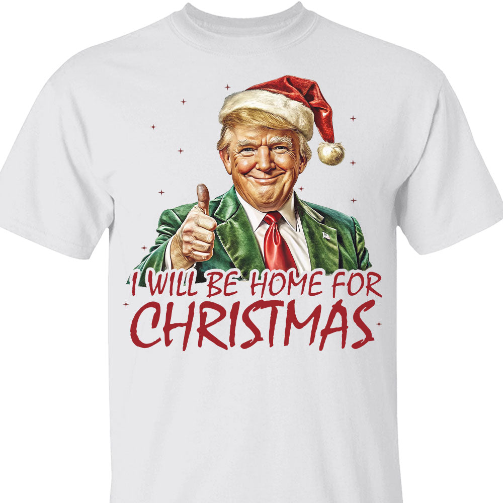 Trump I'll Be Home for Christmas Shirt, Humorous Trump Christmas Sweatshirt, Christmas Republican Sweater C1591 - GOP