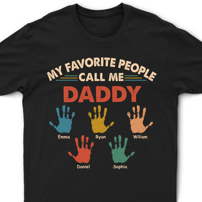 My Favorite People Call Me Daddy Papa - Personalized T Shirt