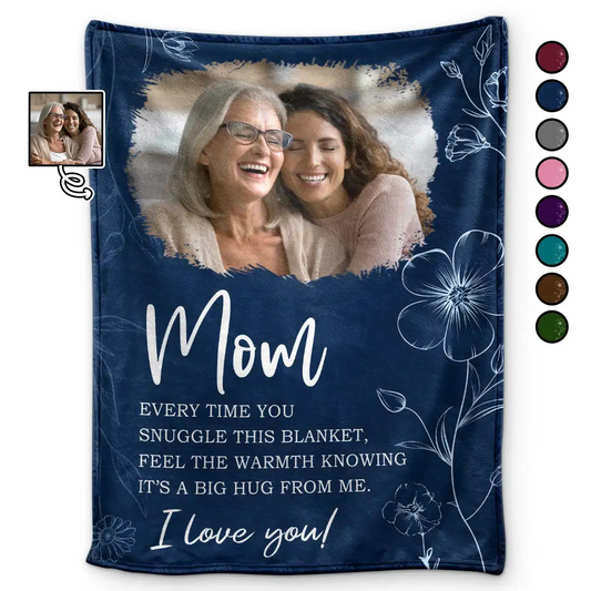 Custom Photo Mom Grandma Every Time You Snuggle This Blanket - Personalized Fleece Blanket