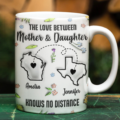 The Love Between Mother & Daughter State - 3D Inflated Effect Printed Mug, Personalized White Edge-to-Edge Mug