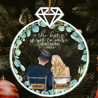 Newly Engaged Couple The Best Is Yet To Come - Personalized Custom Shaped Acrylic Ornament