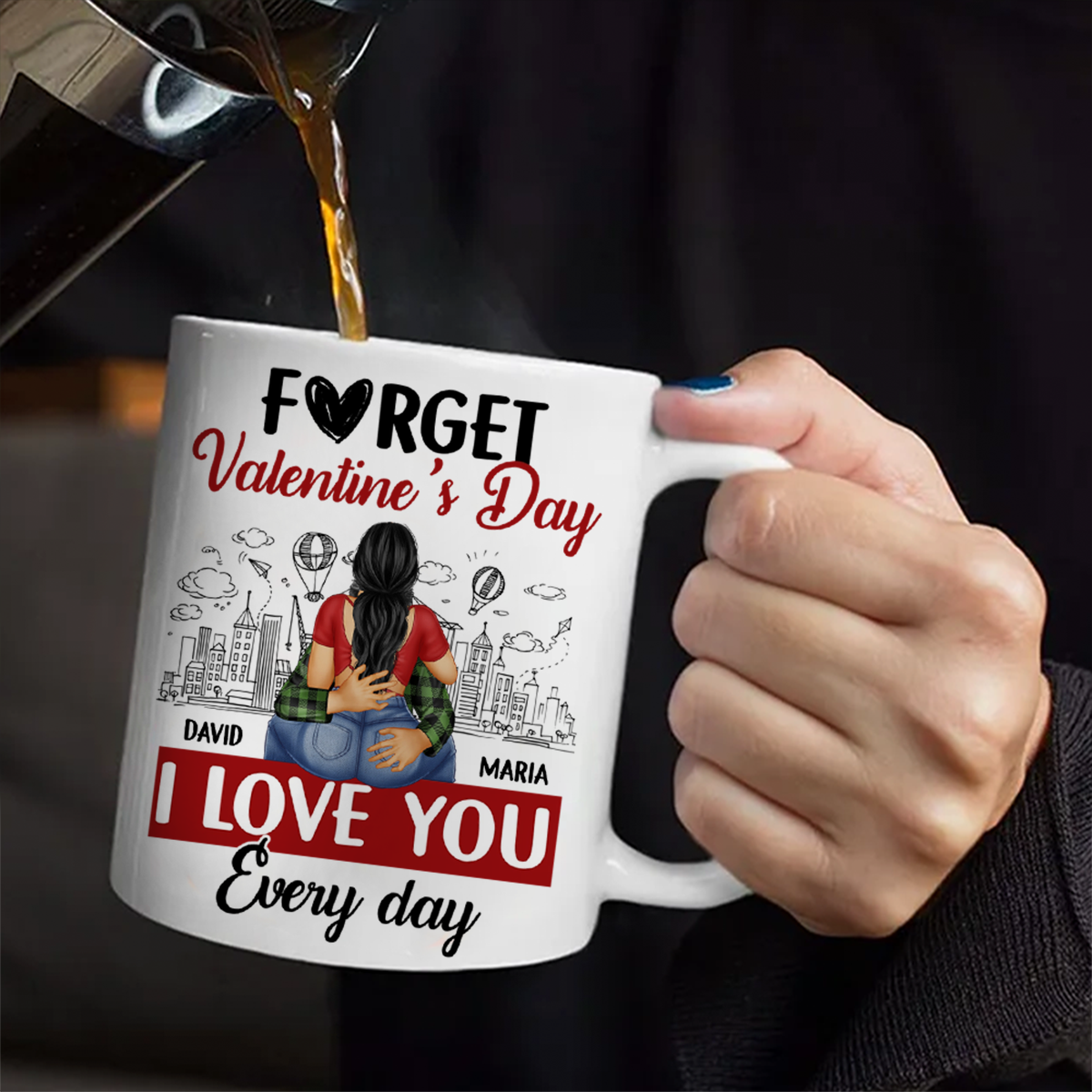 F#ck Valentine's Day, I Love You Everyday - Personalized Mug