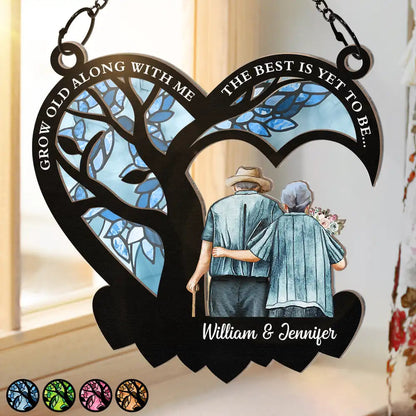 Grow Old Along With Me - Personalized Window Hanging Suncatcher Ornament