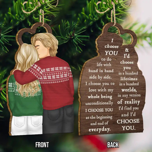 Forehead Kissing Couple I Choose You In Any Version Of Reality - Personalized Wooden Ornament Print 2 Sides