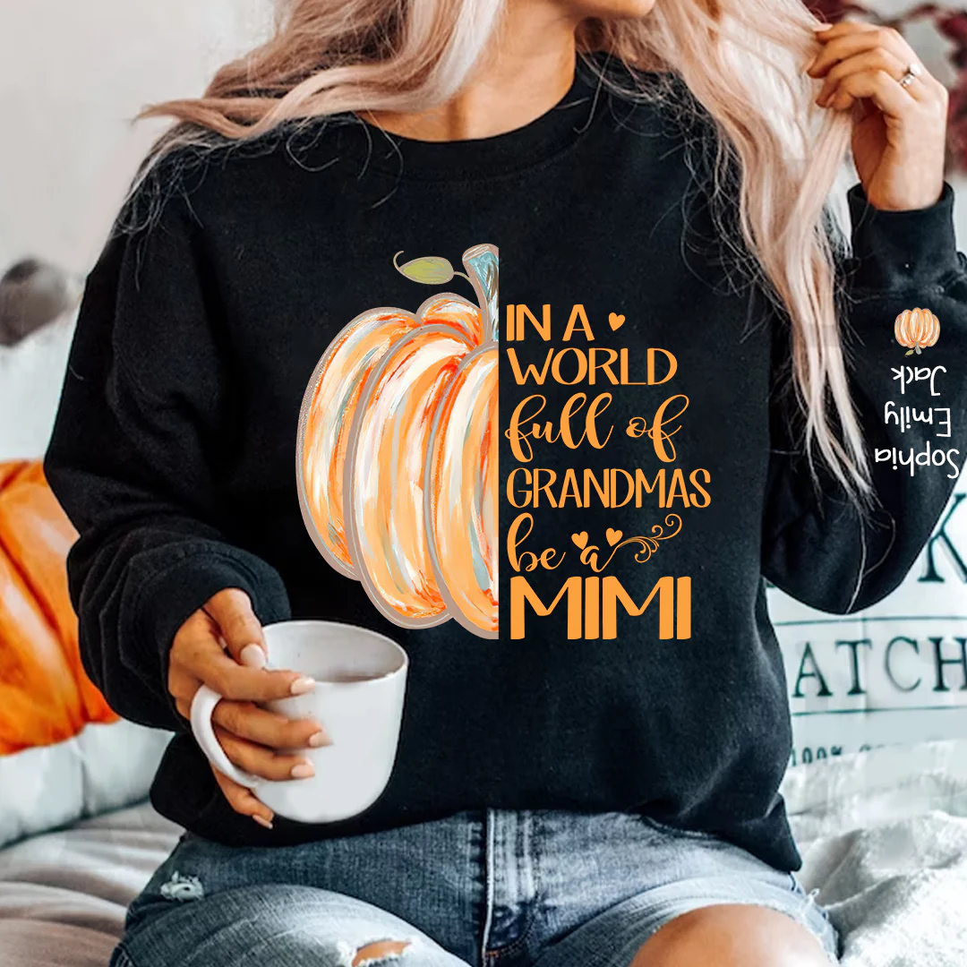 In a World Full Of Grandmas Be A Mimi Pumpkin And Grandkids Sweatshirt