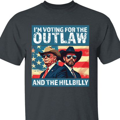 I'm Voting For The Outlaw And The Hillbilly Trump Shirt | Trump Vance Shirt | Trump Supporters Shirt Dark C1537 - GOP