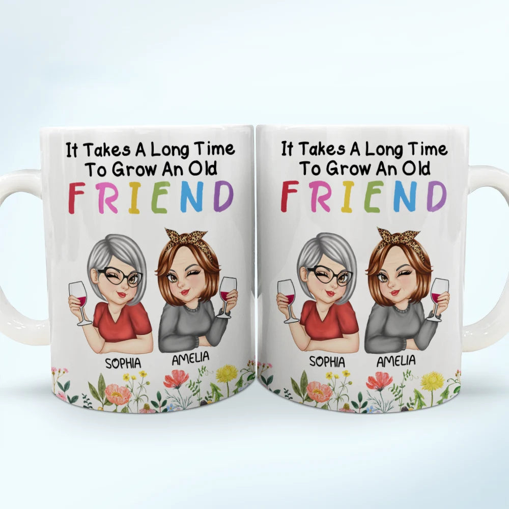 It Takes A Long Time To Grow An Old Friend - Personalized White Edge-to-Edge Mug