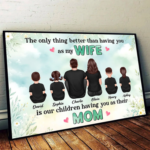 The Only Thing Better Than Being My Wife Floral Personalized Horizontal Poster, Mother's Day Gift For Mom, Wife