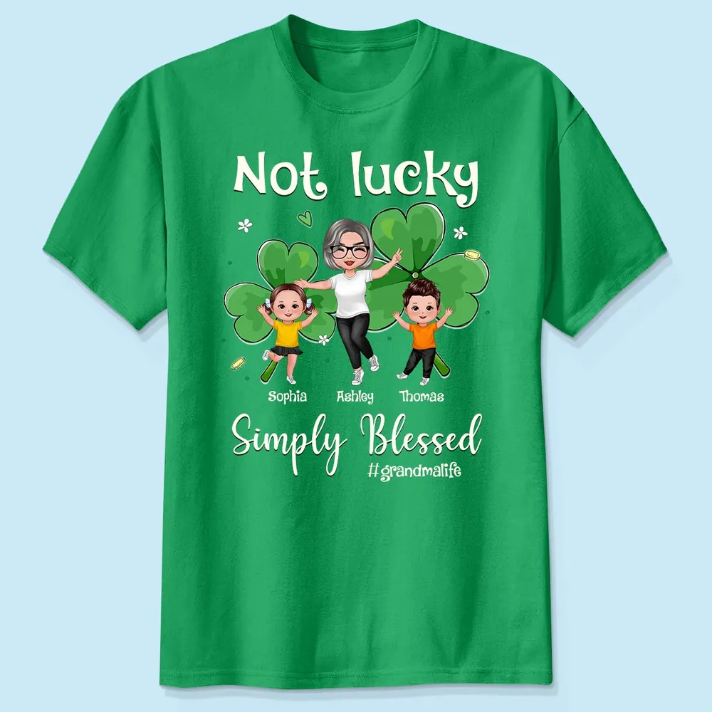 Not Lucky Simply Blessed Grandma Life St. Patrick's Day Personalized Shirt