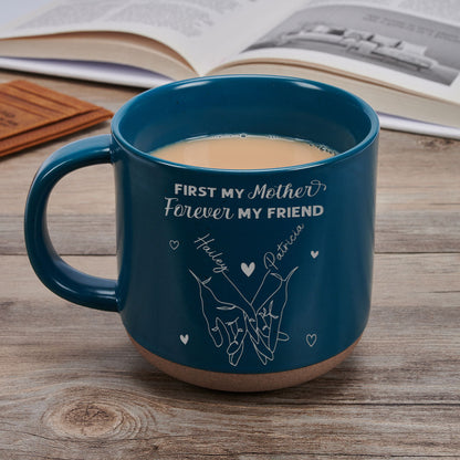 First My Daughter Forever My Friend - Personalized Custom Engraved Pottery Mug