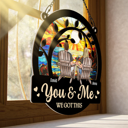 You & Me We Got This - Personalized Acrylic Window Suncatcher Ornament - Gift For Couple Husband Wife