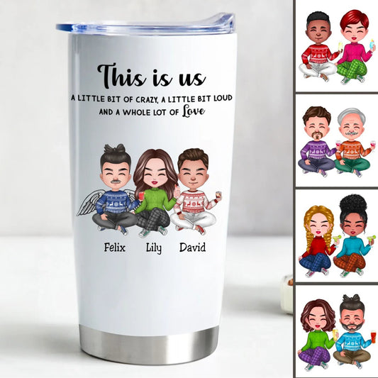 20oz This is Us, A Little Bit Of Crazy, A Little Bit Loud, And A Whole Lot Of Love - Personalized Tumbler (LH) - The Next Custom Gift