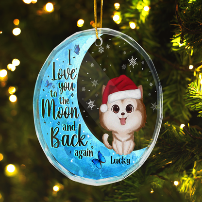 Love You To The Moon And Back Pet Lovers - Personalized Acrylic Ornament - Gift For Dog Lovers