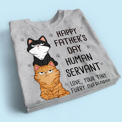 Happy Father‘s Day Human Servant Stacked Cats Funny Gift For Cat Lover Personalized Shirt