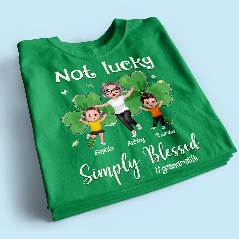 Not Lucky Simply Blessed Grandma Life St. Patrick's Day Personalized Shirt